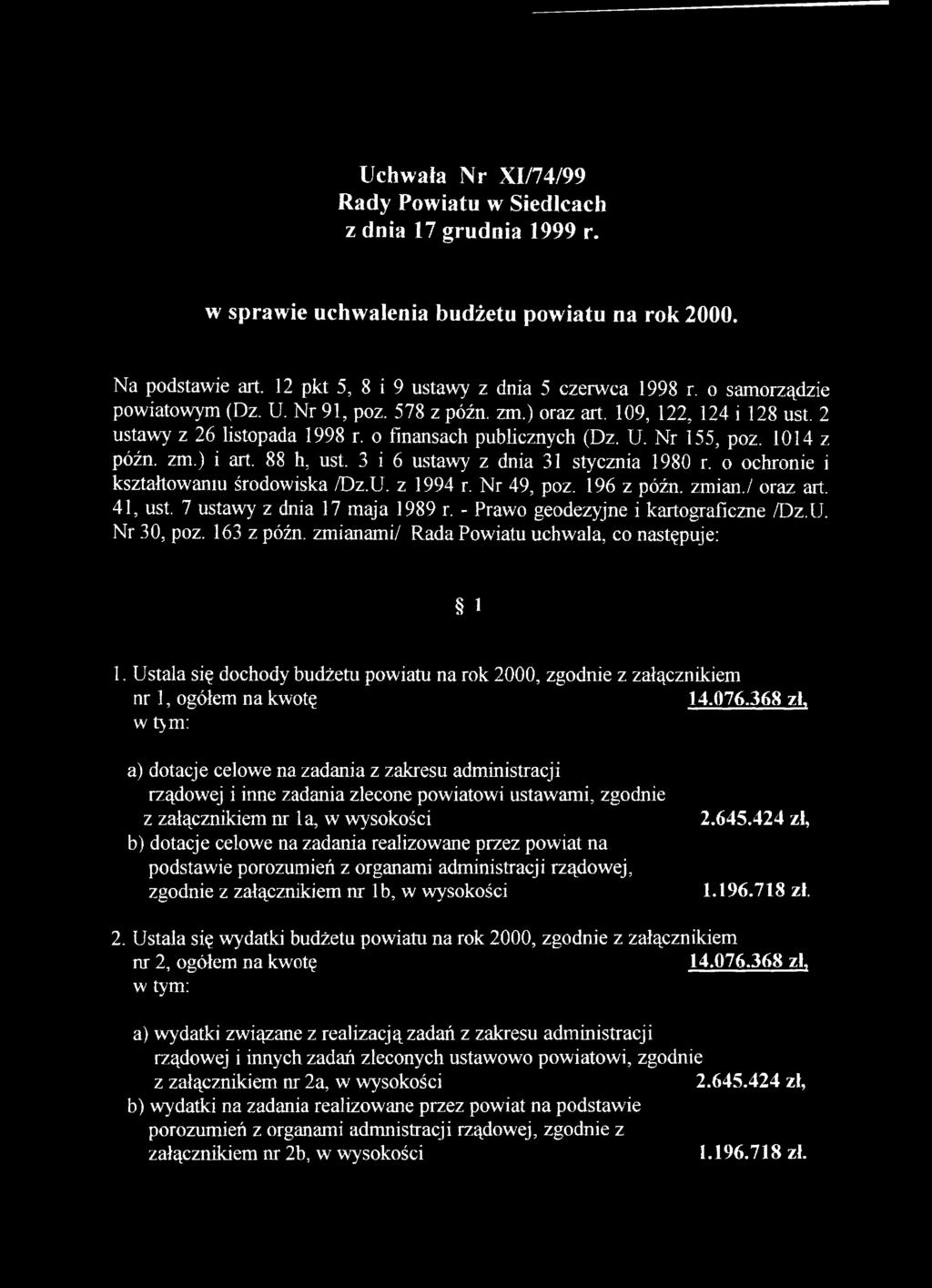 88 h, ust. 3 i 6 ustawy z dnia 31 stycznia 1980 r. o ochronie i kształtowaniu środowiska /Dz.U. z 1994 r. Nr 49, poz. 196 z późn. zmian./ oraz art. 41, ust. 7 ustawy z dnia 17 maja 1989 r.