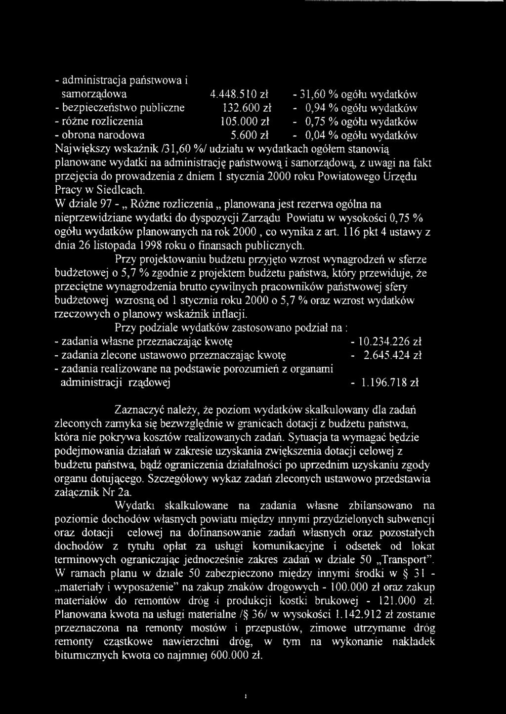 administrację państwową i samorządową, z uwagi na fakt przejęcia do prowadzenia z dniem 1 stycznia 2000 roku Powiatowego Urzędu Pracy w Siedlcach.