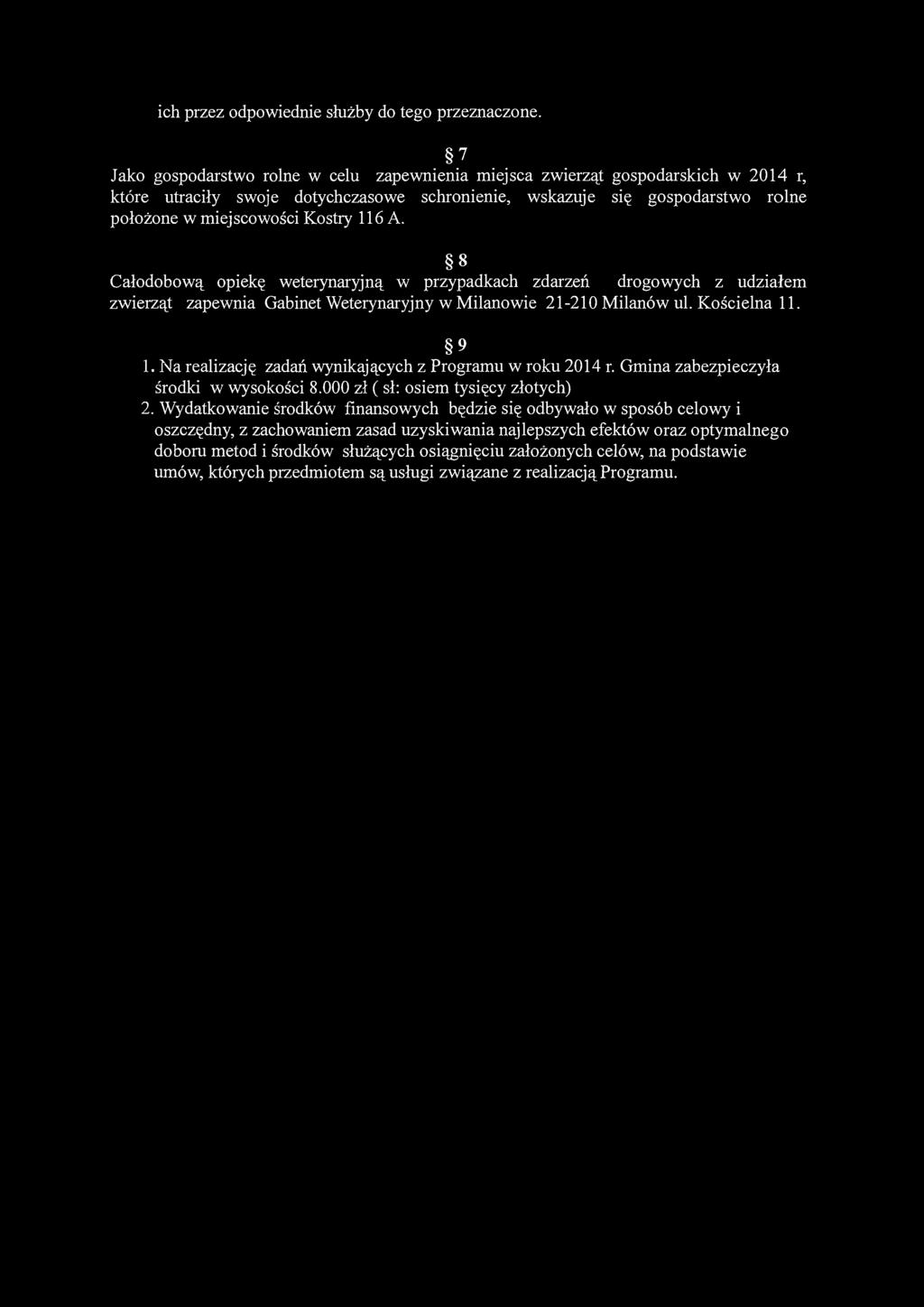 Milanów ul. Kościelna 11. 9 1. Na realizację zadań wynikających z Programu w roku 2014 r. Gmina zabezpieczyła środki w wysokości 8.