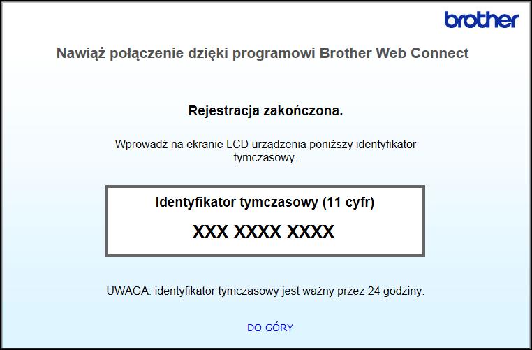 6 Zanotuj identyfikator tymczasowy, ponieważ będzie on niezbędny do zarejestrowania kont usług online w urządzeniu. Identyfikator tymczasowy jest ważny przez 24 godziny.