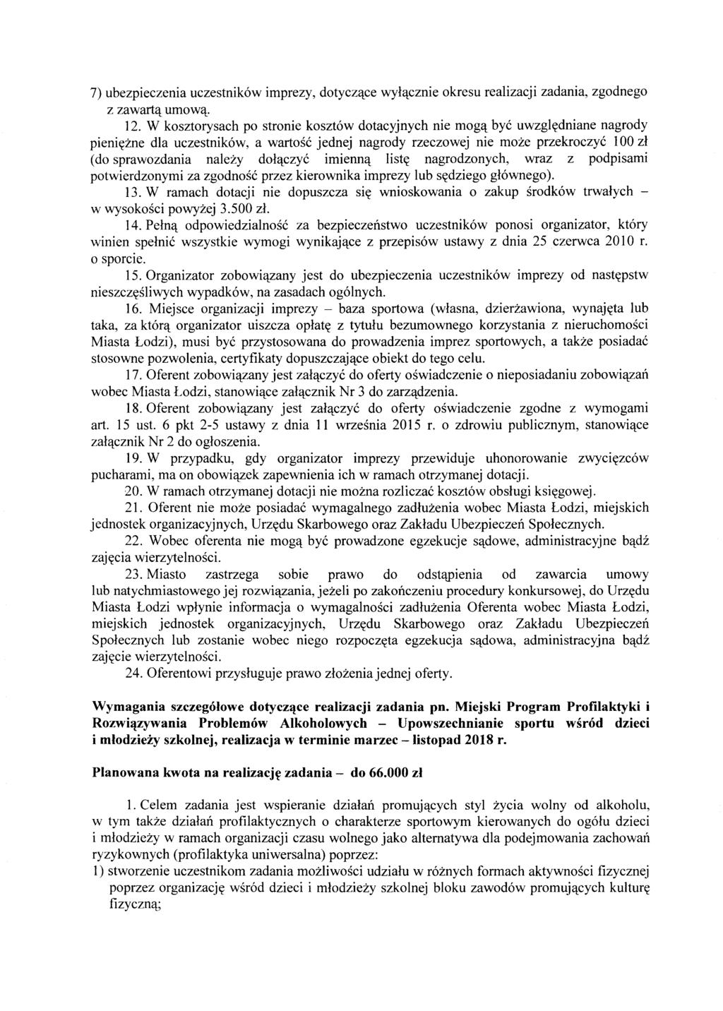 7) ubezpieczenia uczestnik6w imprezy, dotycz'tce wyl'tcznie okresu realizacji zadania, zgodnego z zawart't umow't. 12.