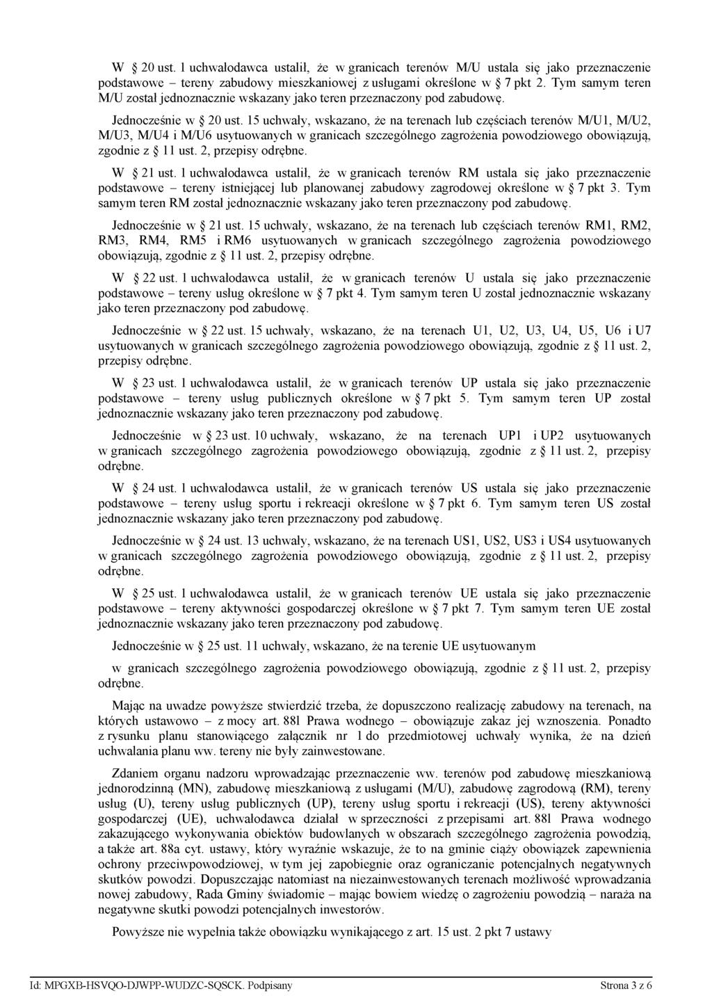 W 20 ust. 1 uchwałodawca ustalił, że w granicach terenów M/U ustala się jako przeznaczenie podstawowe - tereny zabudowy mieszkaniowej z usługami określone w 7 pkt 2.