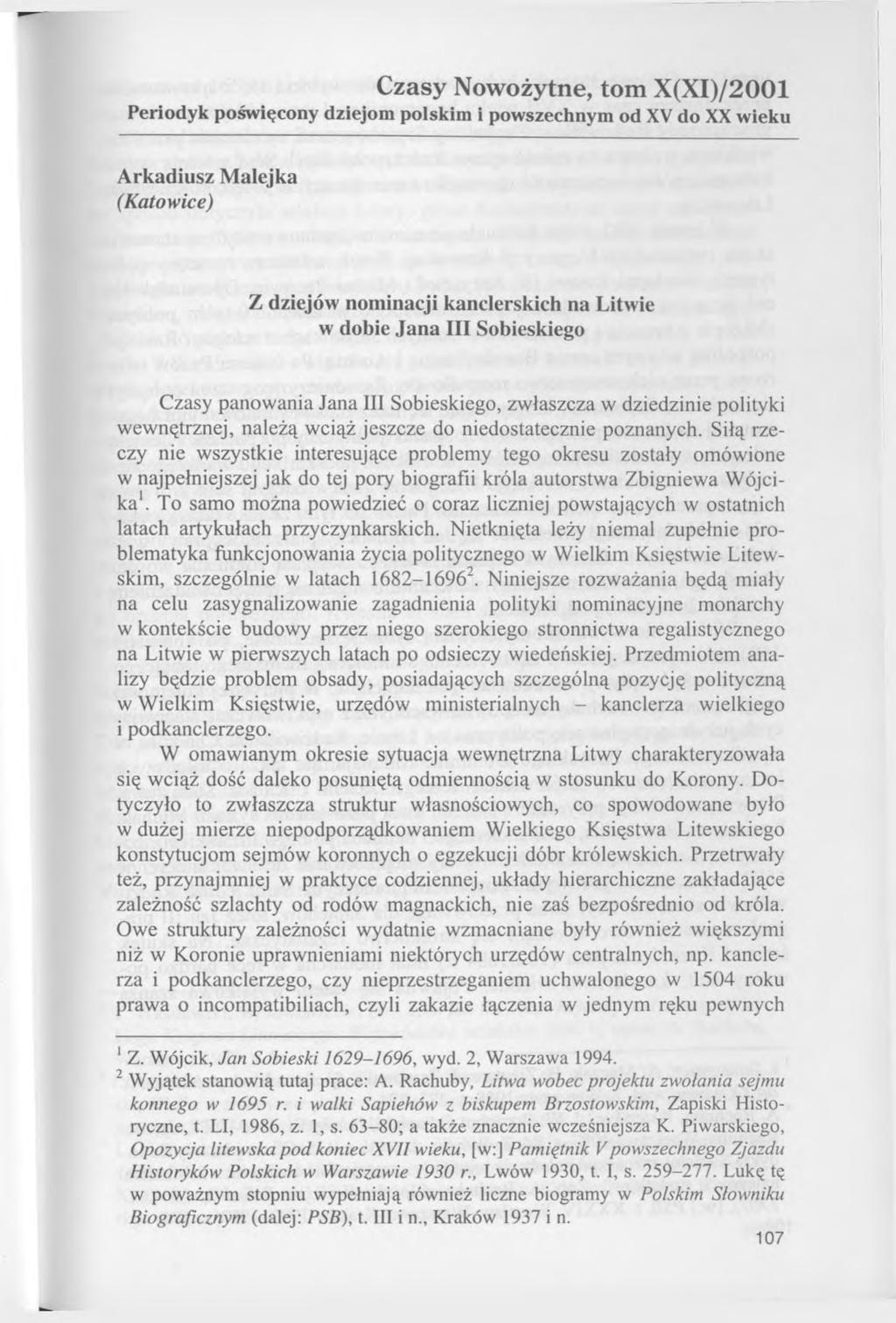 Czasy Nowożytne, tom X(XI)/2001 Periodyk poświęcony dziejom polskim i powszechnym od XV do XX wieku Arkadiusz Malejka (Katowice) Z dziejów nominacji kanclerskich na Litwie w dobie Jana III