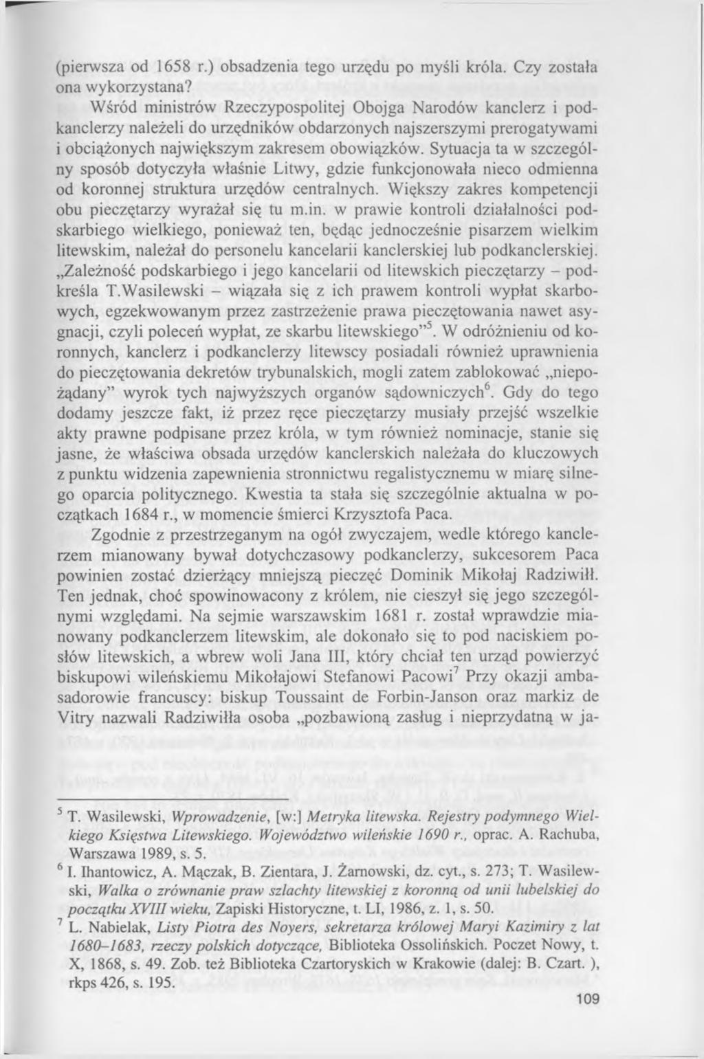 (pierwsza od 1658 r.) obsadzenia tego urzędu po myśli króla. Czy została ona wykorzystana?