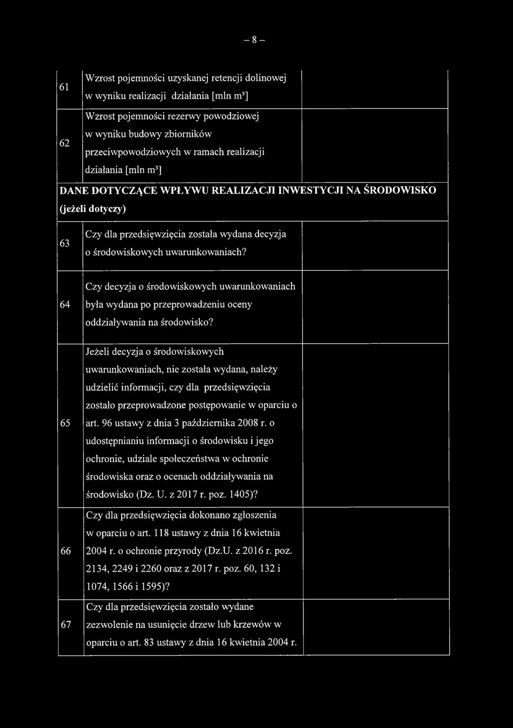 64 Czy decyzja o środowiskowych uwarunkowaniach była wydana po przeprowadzeniu oceny oddziaływania na środowisko?