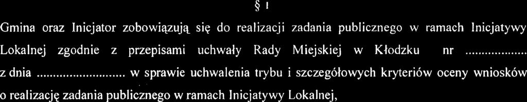 Zalqcznik nr 5 do Trybu i szczeg6lowych kryteriow oceny wnioskow o realizacjq zadania publicznego w ramach Inicjatywy Lokalnej - - - -- - - RAMOWY WZ~R UMOWY o REALIZACJ~ ZADANIA PUBLICZNEG~ W RAMACH