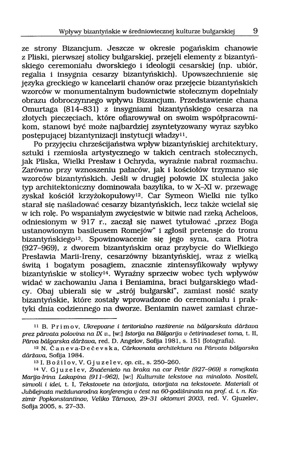 Wpływy bizantyńskie w średniowiecznej kulturze bułgarskiej 9 ze strony Bizancjum.