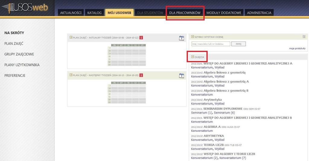 3. Edycja przedmiotów/modułów Po zalogowaniu się do portalu USOSweb (https://usosweb.us.edu.pl) należy kliknąć odnośnik ZAJĘCIA lub przejść do zakładki zatytułowanej DLA PRACOWNIKÓW.
