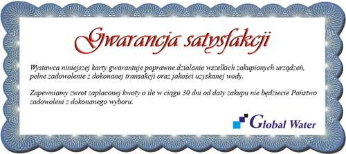 Gwarancja Satysfakcji Global Water: Każdy klient otrzymuje imienną kartę gwarancyjną upoważniającą do zwrotu produktu w ciągu 30 dni od daty zakupu o ile nie jest zadowolony z dokonanego wyboru.