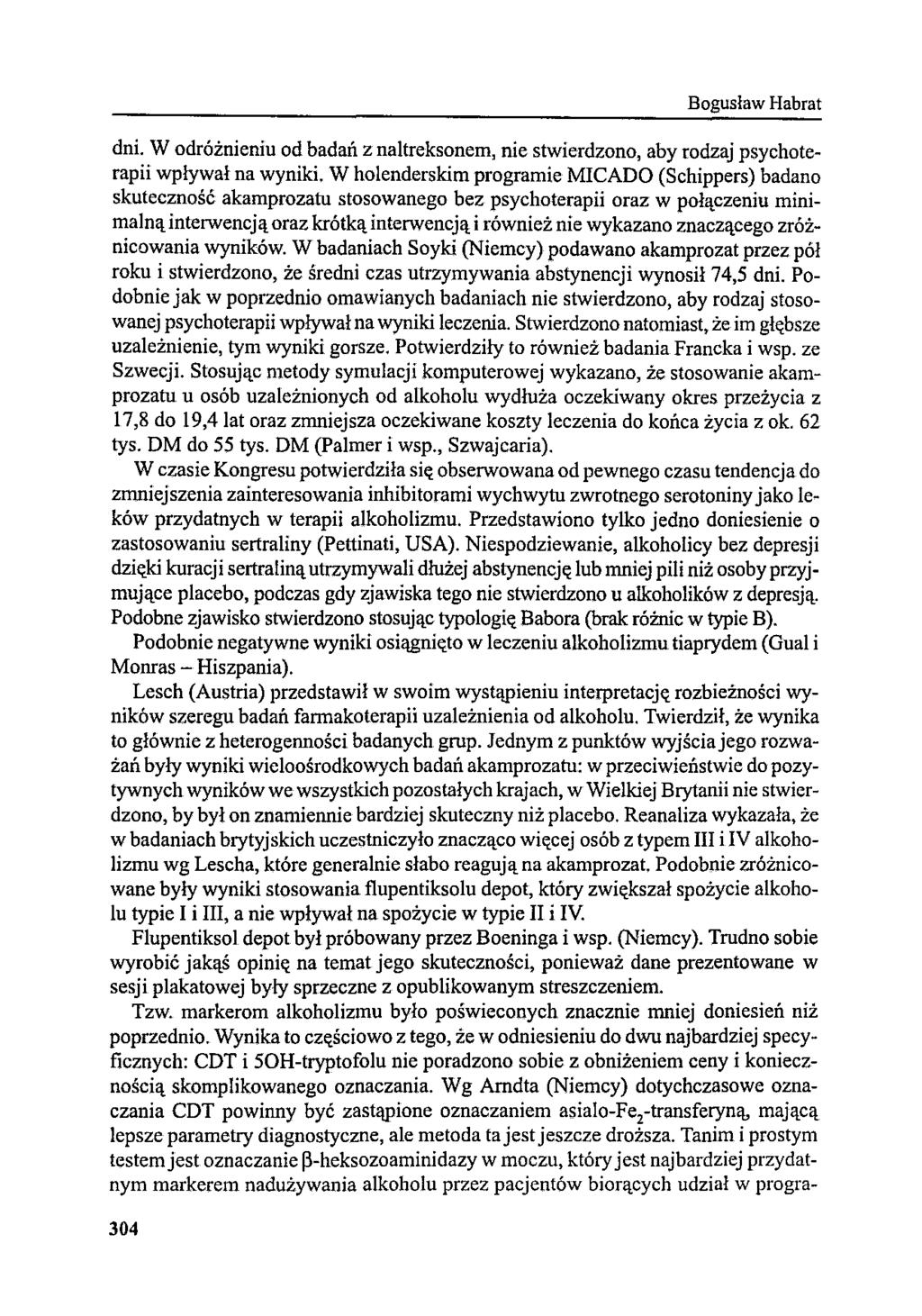 Bogusław Habrat dni. W odróżnieniu od badań z naltreksonem, nie stwierdzono, aby rodzaj psychoterapii wpływał na wyniki.