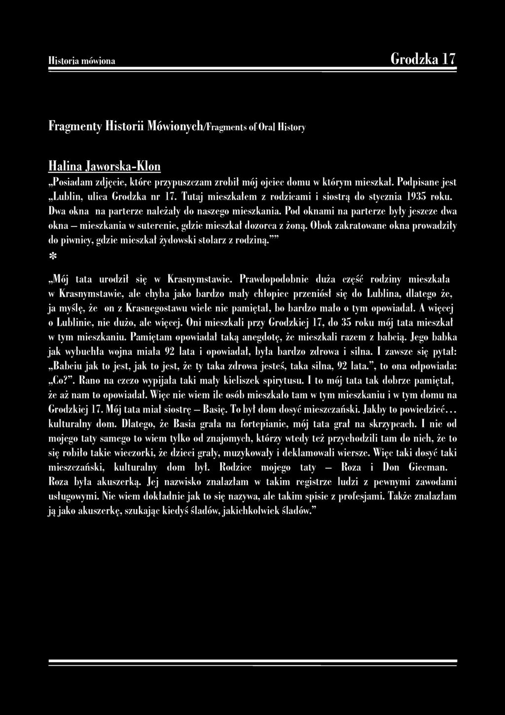 Historia mówiona Grodzka 17 Fragmenty Historii Mówionych/Fragments of Oral History Halina Jaworska-Klon Posiadam zdjęcie, które przypuszczam zrobił mój ojciec domu w którym mieszkał.