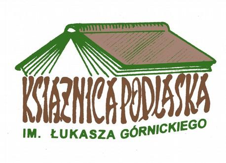 Książnica Podlaska im. Łukasza Górnickiego 15-089 Białystok ul. Kilińskiego 16 tel. (85) 67-67- 235 (dyrektor), (85) 67-67-224 (sekretariat), (85) 67-67-220 fax e-mail: ksiaznica@ksiaznicapodlaska.