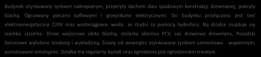 Zespół budynków: Budynek eksploatacyjny o powierzchni użytkowej 106,17 m 2 Budynek