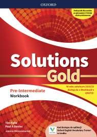 NOWOŚCI DLA SZKÓŁ PONADPODSTAWOWYCH I PONADGIMNAZJALNYCH SOLUTIONS GOLD Nowe wydanie sprawdzonego kursu, cieszącego się zaufaniem tysięcy nauczycieli.