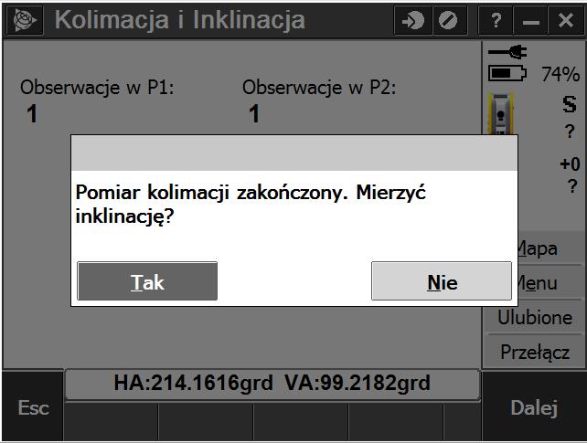 7. Po zakończeniu wyznaczania błędy kolimacji pojawi się komunikat, czy rozpocząć wyznaczanie błędy inklinacji. Wybieramy Tak. 8.