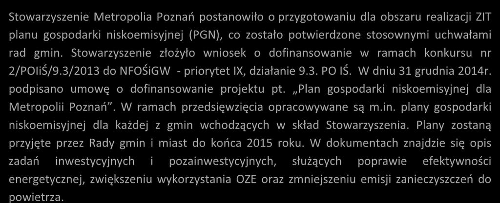 Dla prawidłowego przygotowania Strategii ZIT kluczową kwestią było zastosowanie takiej procedury jej akceptacji, która nie doprowadziłaby do nadmiernej dominacji miasta wojewódzkiego i marginalizacji