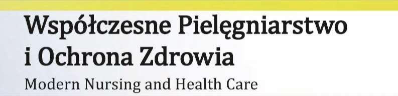 R E G U L A M I N "Współczesne Pielęgniarstwo i Ochrona Zdrowia" zamieszcza prace oryginalne (doświadczalne, kliniczne i laboratoryjne), poglądowe i kazuistyczne dotyczące szeroko pojętego