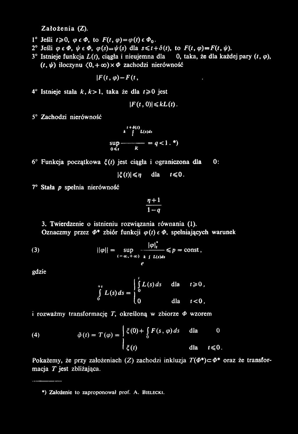 5 Zachdzi nierównść +HO k f L(s)ds s u p - = ^ < 1. *) k 6 Funkcja pcząkwa () jes ciągła i graniczna dla : 7 Sała p spełnia nierównść {(Q < i dla «. r, + l 1 - q 3.