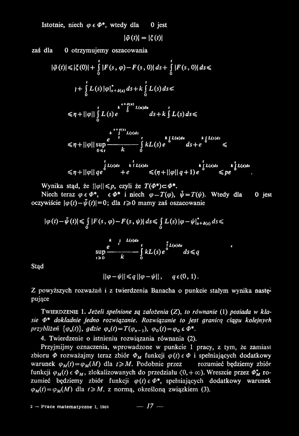 *Zpe. W ynika sąd, że <p K p, czyli że T(<P*)cz<P*. Niech eraz (pe<p*, cd>* i niech ę T((p), \j/ = T(ij/). Wedy dla jes czywiście <p(/) $ (/) = ; dla /> mamy zaś szacwanie!<p ( ~ <?