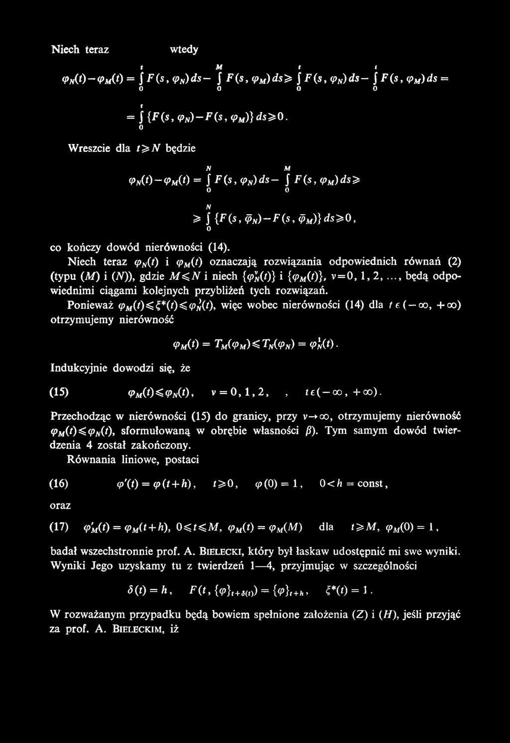 Niech eraz wedy M <Pn(~<Pm( =if(s, (pn)ds J F (s, ę M) d s ^ J F (s, ę N) d s - J F (s, <pm)ds = = J {F(s, ę N) - F ( s, ę M)} d s^o.
