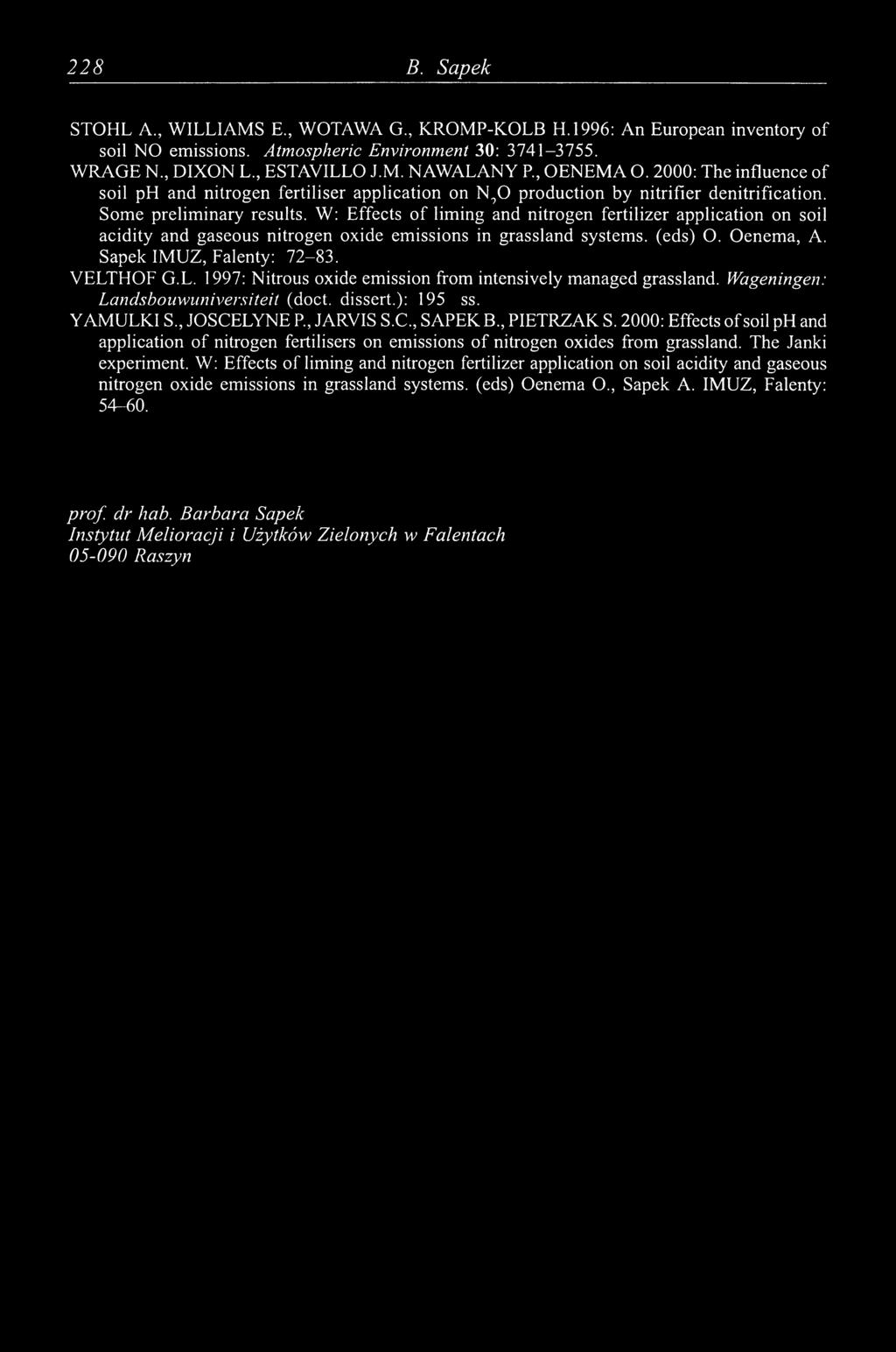 W: Effects of liming and nitrogen fertilizer application on soil acidity and gaseous nitrogen oxide emissions in grassland systems, (eds) O. Oenema, A. Sapek IMUZ, Falenty: 72-83. VELT