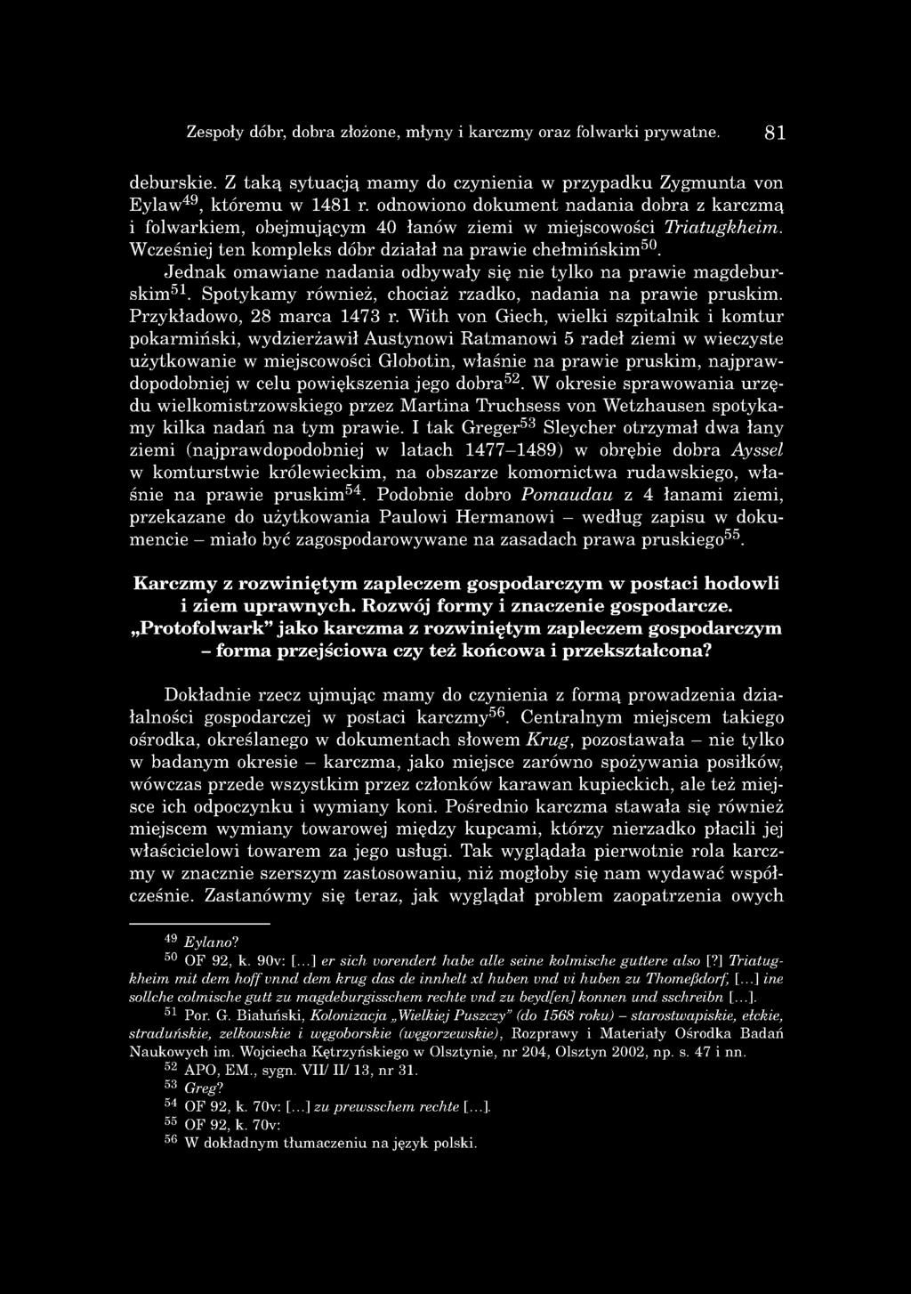 odnow iono d o k u m e n t n a d a n ia d o b ra z k a rc z m ą i folw arkiem, obejm ującym 40 łanów ziem i w m iejscow ości T r ia tu g k h e im.