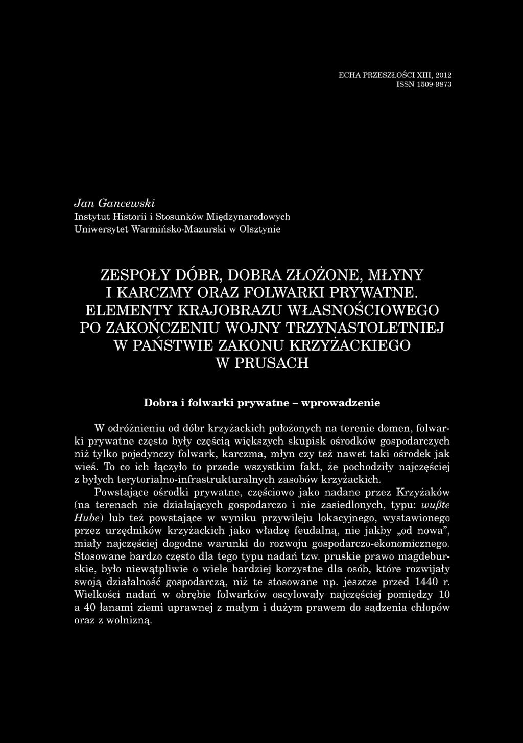ELEMENTY KRAJOBRAZU WŁASNOŚCIOWEGO PO ZAKOŃCZENIU WOJNY TRZYNASTOLETNIEJ W PAŃSTWIE ZAKONU KRZYŻACKIEGO W PRUSACH Dobra i folwarki prywatne - wprowadzenie W o d ró żn ien iu od dóbr k rzyżackich