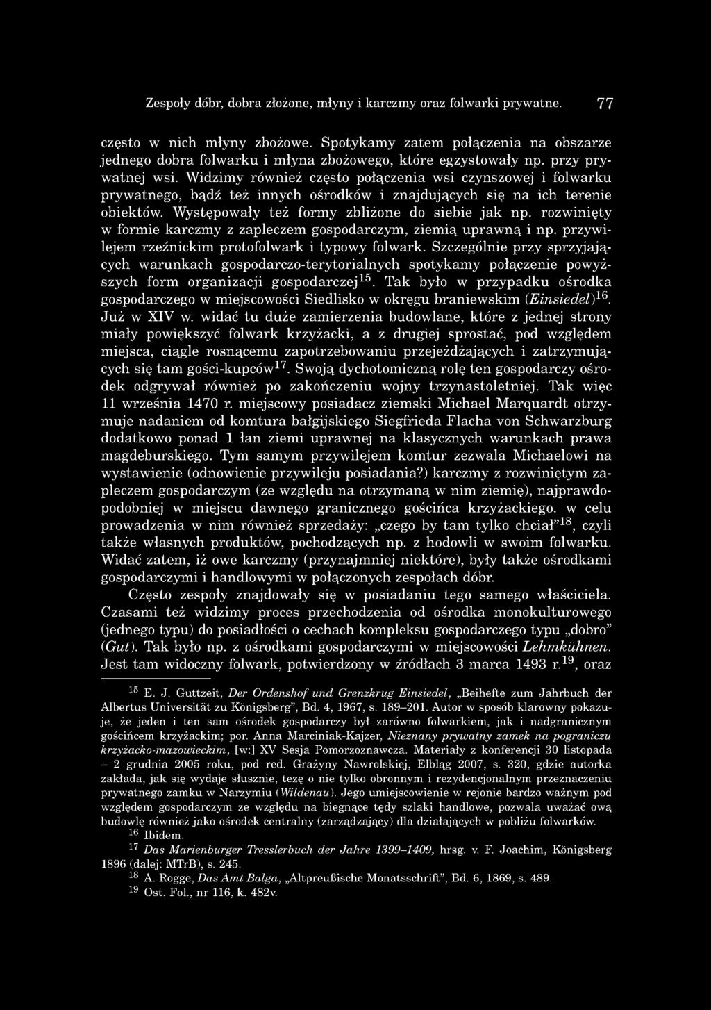 W idzim y rów nież często p o łączenia w si czynszow ej i fo lw arku p ry w atn ego, b ąd ź też in n y ch ośrodków i znajd u jących się n a ich te re n ie obiektów.