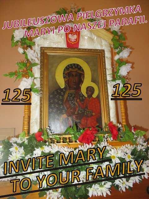 ZAPRASZAMY NA JUBILEUSZOWĄ PIEL- GRZYMKĘ OBRAZU MATKI BOSKIEJ CZĘ- STOCHOWSKIEJ WE INVITE YOU TO THE JUBILEE PILGRI- MAGE OF OUR LADY OF CZESTOCHOWA MASS INTENTIONS - INTENCJE MSZALNE Saturday, April