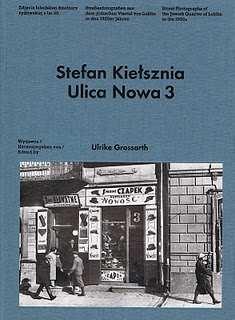 Page 1 of 5 W T O R E K, 1 8 P A Ź D Z I E R N I K A 2 0 1 1 Stefan Kiełsznia. Ulica Nowa 3. (ed. by Ulrike Grossarth, Spector Books, Leipzig 2011) W latach 70. i 80.