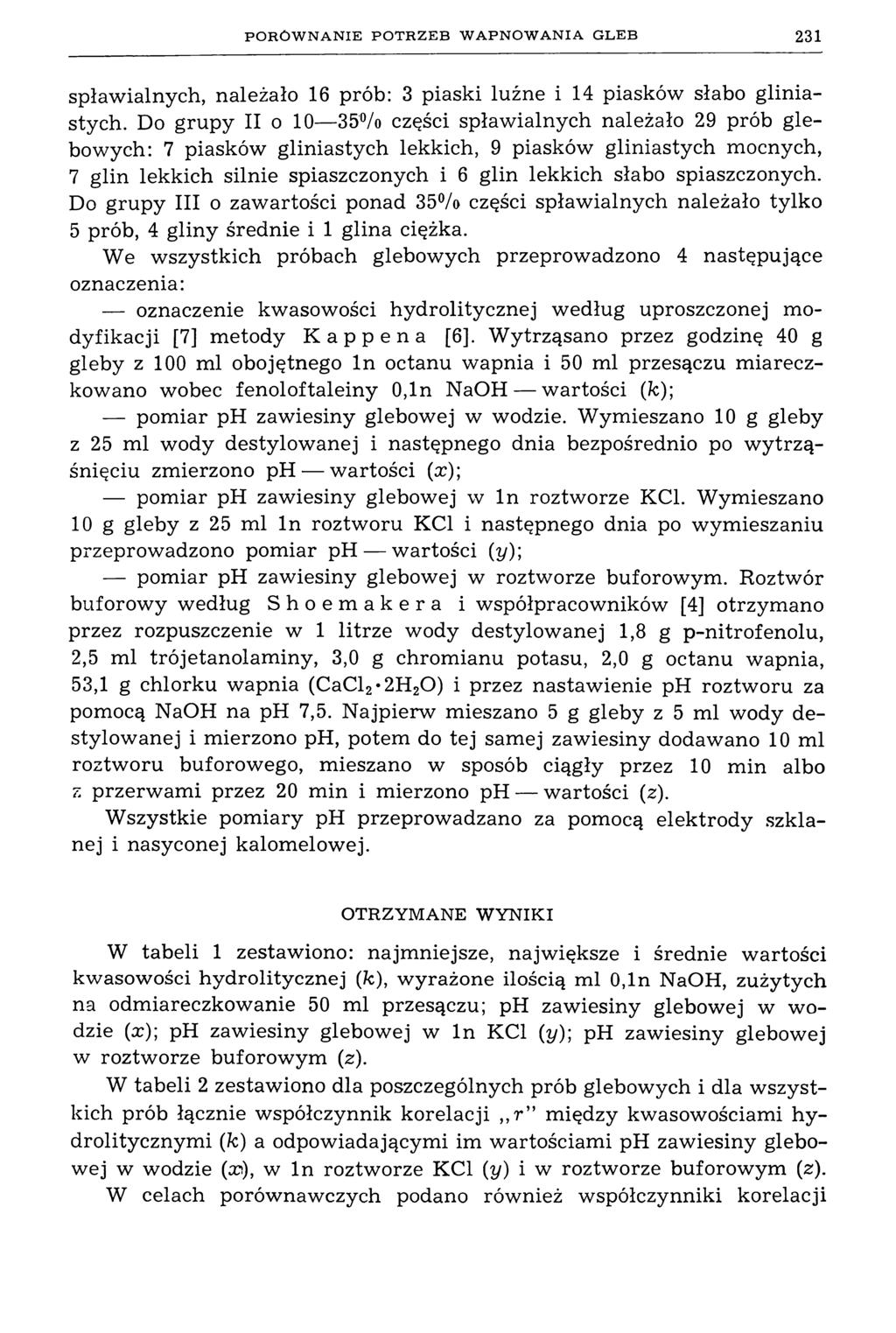 PORÓWNANIE POTRZEB WAPNOWANIA GLEB 231 spławialnych, należało 16 prób: 3 piaski luźne i 14 piasków słabo gliniastych.