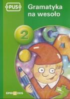 - Gramatyka na wesoło 2 13,90 zł. - Gutek i Balbina 1 13,90 zł.