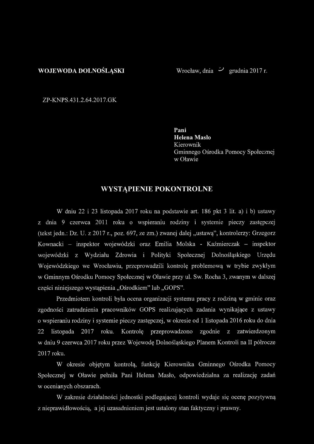a) i b) ustawy z dnia 9 czerwca 2011 roku o wspieraniu rodziny i systemie pieczy zastępczej (tekst jedn.: Dz. U. z 2017 r., poz. 697, ze zm.