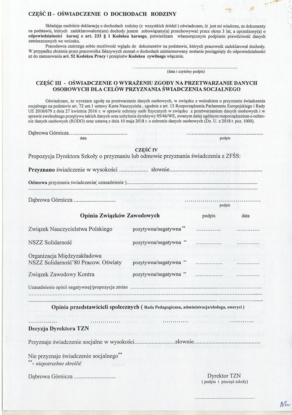 CZĘŚCII- OŚWIADCZENIE O DOCHODACH RODZINY Składając osobiście deklarację o dochodach rodziny (z wszystkich źródeł ) oświadczam, iż jest mi wiadome, że dokumenty na podstawie, których
