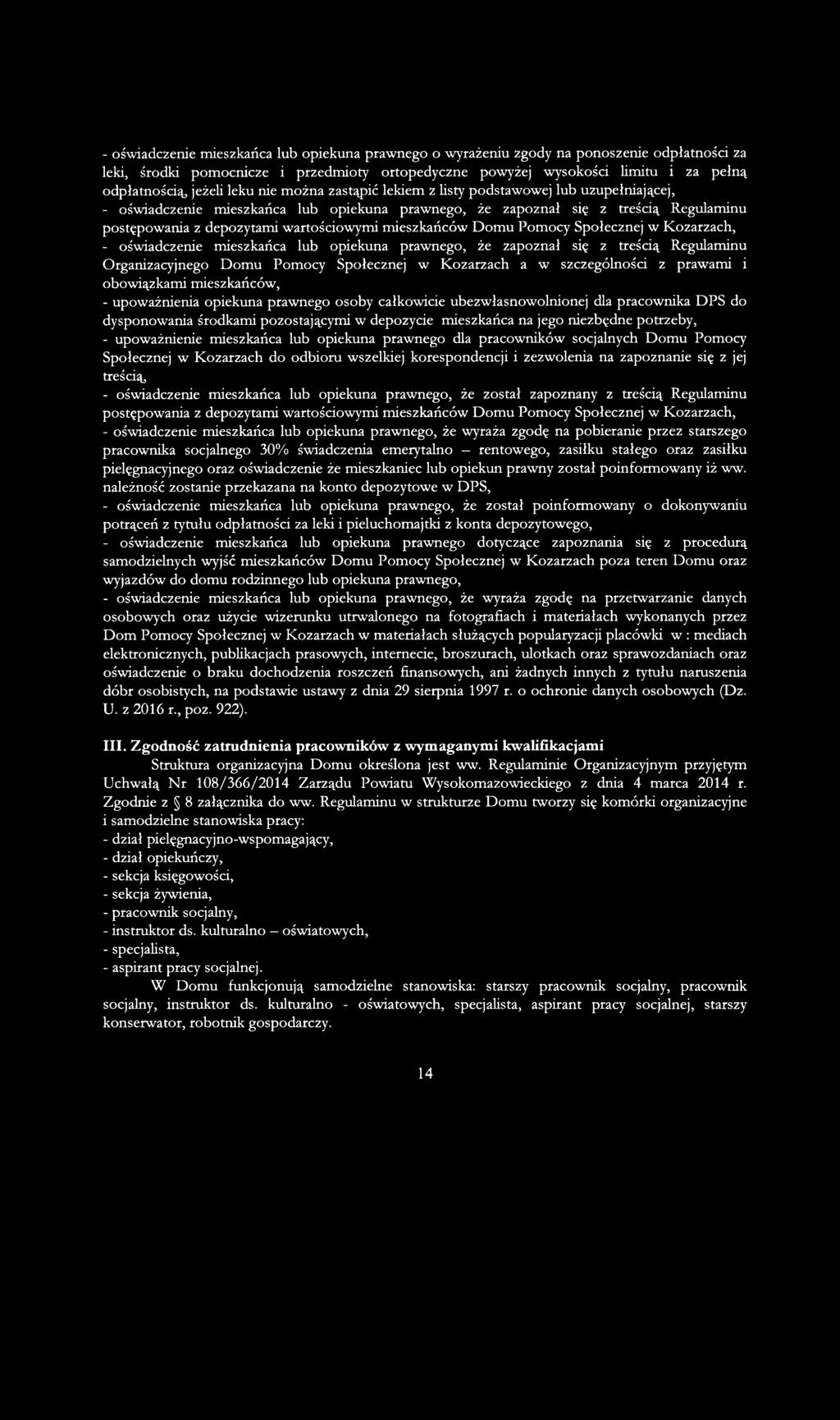 wartościowymi mieszkańców Domu Pomocy Społecznej w Kozarzach, - oświadczenie mieszkańca lub opiekuna prawnego, że zapoznał się z treścią Regulaminu Organizacyjnego Domu Pomocy Społecznej w Kozarzach