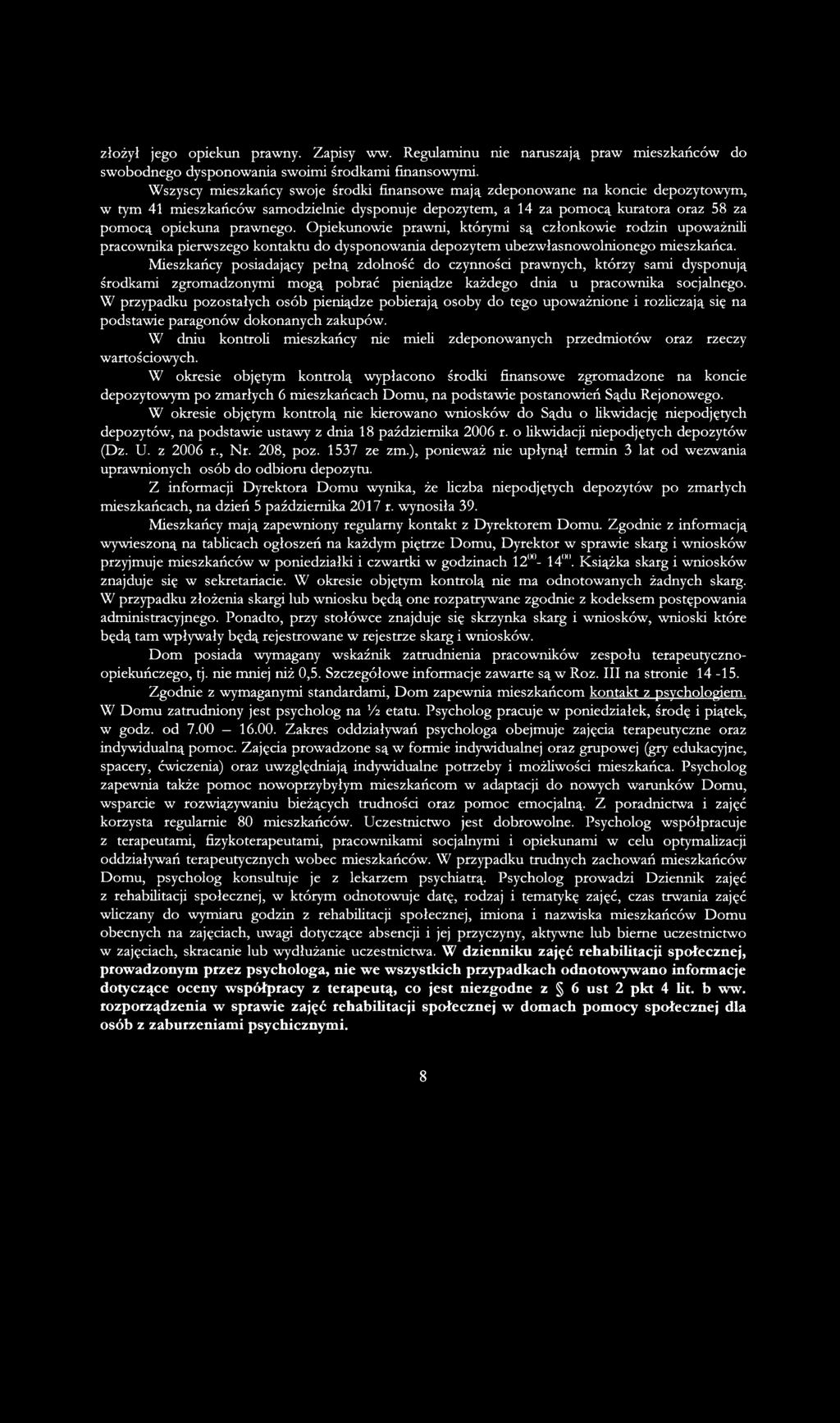 Opiekunowie prawni, którymi są członkowie rodzin upoważnili pracownika pierwszego kontaktu do dysponowania depozytem ubezwłasnowolnionego mieszkańca.