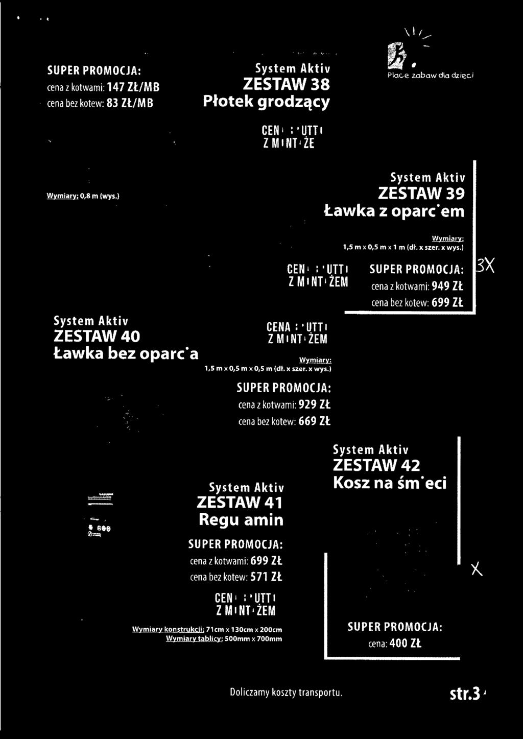 ) Wymiary: 1,5 m x 0,5 m x 1 m {dł. x szer. x wys.