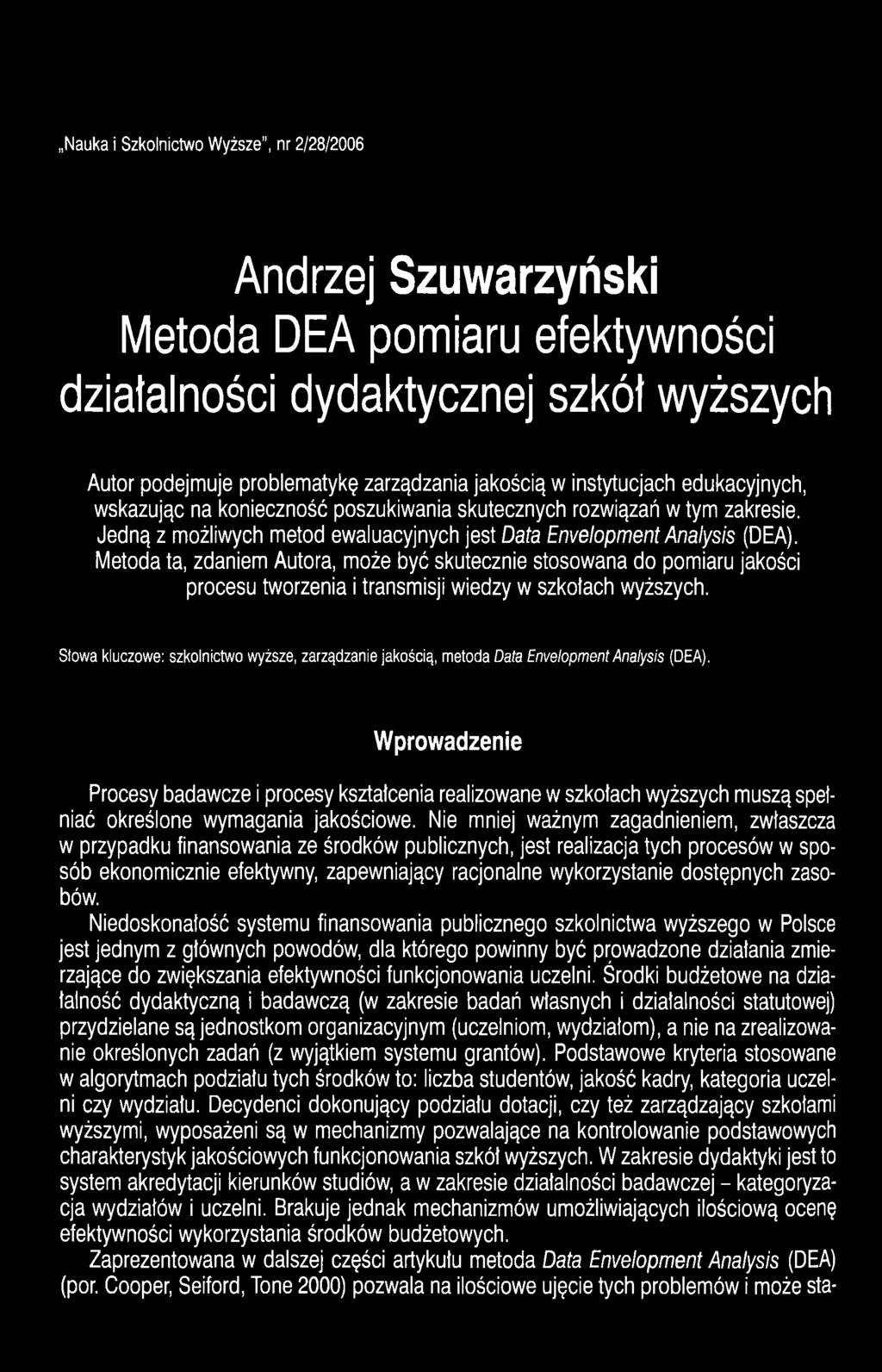 Wprowadzenie Procesy badawcze i procesy kształcenia realizowane w szkołach wyższych muszą spełniać określone wymagania jakościowe.