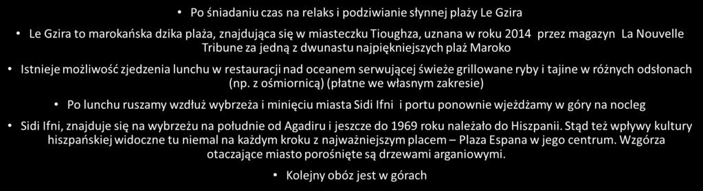 3 DZIEŃ Po śniadaniu ruszymy z gór w stronę oceanu Zjedziemy na lunch na pięknej plażę ze skałą pojedziemy wzdłuż wybrzeża nocleg