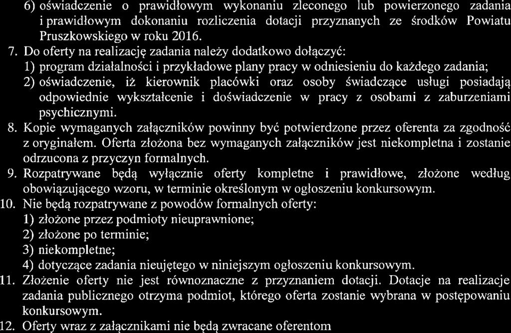7 8 9 10. 11 1 6) oświadczenie o prawidłowym wykonaniu zeconego ub powierzonego zadania i prawidłowym dokonaniu roziczenia dotacji przyznanych ze środków Powiatu Pruszkowskiego w roku 016.