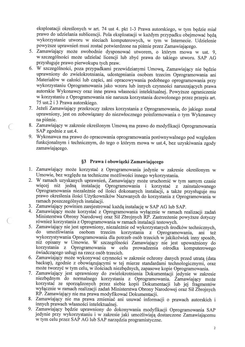 5. 6. 7. 8. 9. eksplatacj kreślnych w art. 74 ust 4. pkt l-3 Prawa autrskeg, w tym będze mał praw d udzelana sublcencj.