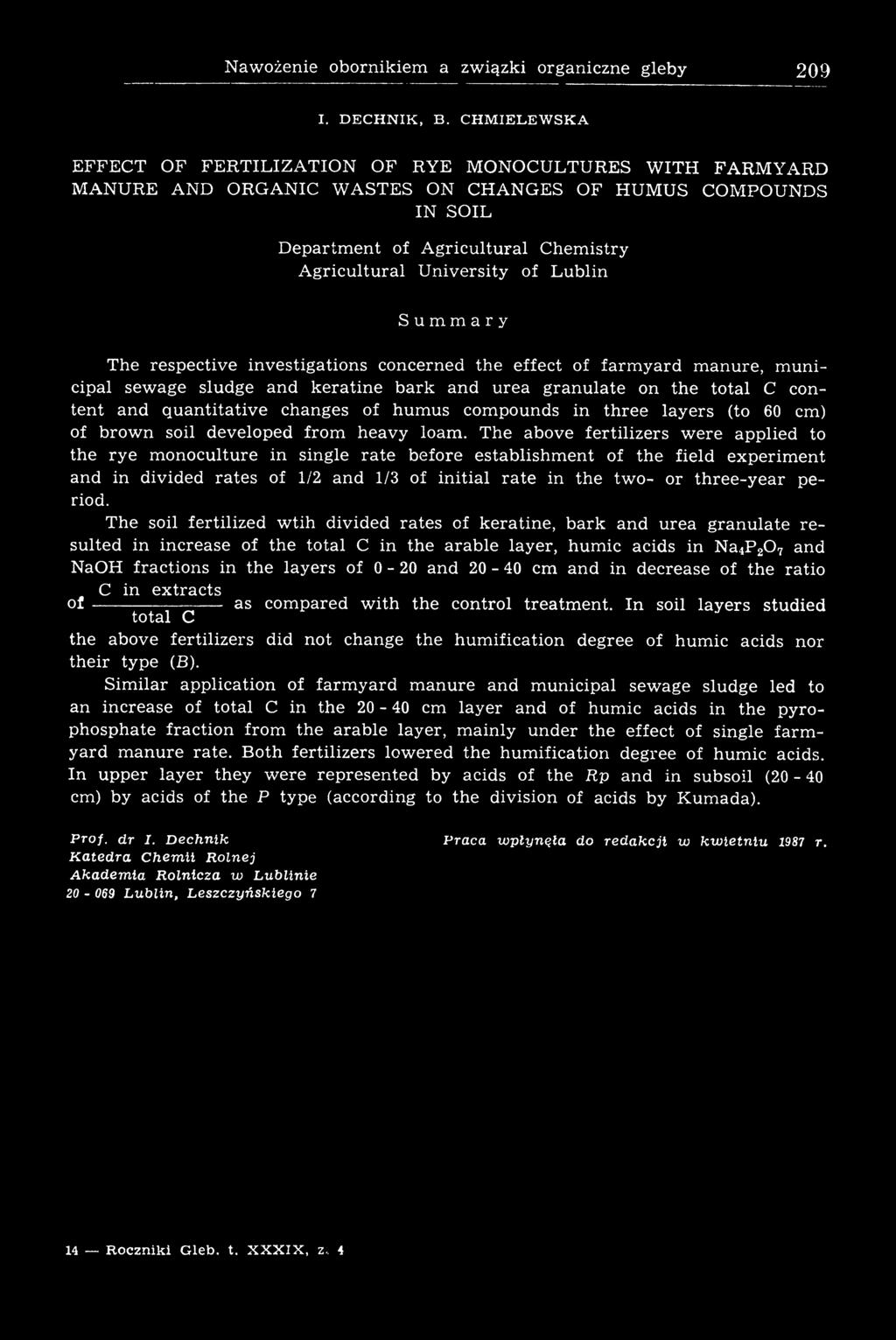 D S IN SO IL Department of Agricultural Chemistry Agricultural University of Lublin Summary The respective investigations concerned the effect of farm yard manure, municipal sewage sludge and