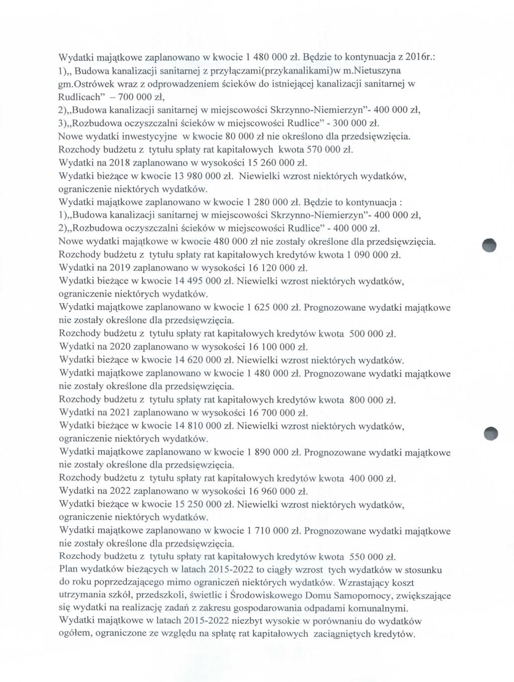 Wydatki majatitwe zaplanwan w kwcie 1 480 000 zl. B^dzie t kntynuacja z 2016r.: 1),, Budwa kanalizacji sanitarnej z przylapzami(przykanalikami)w m.nietuszyna gm.