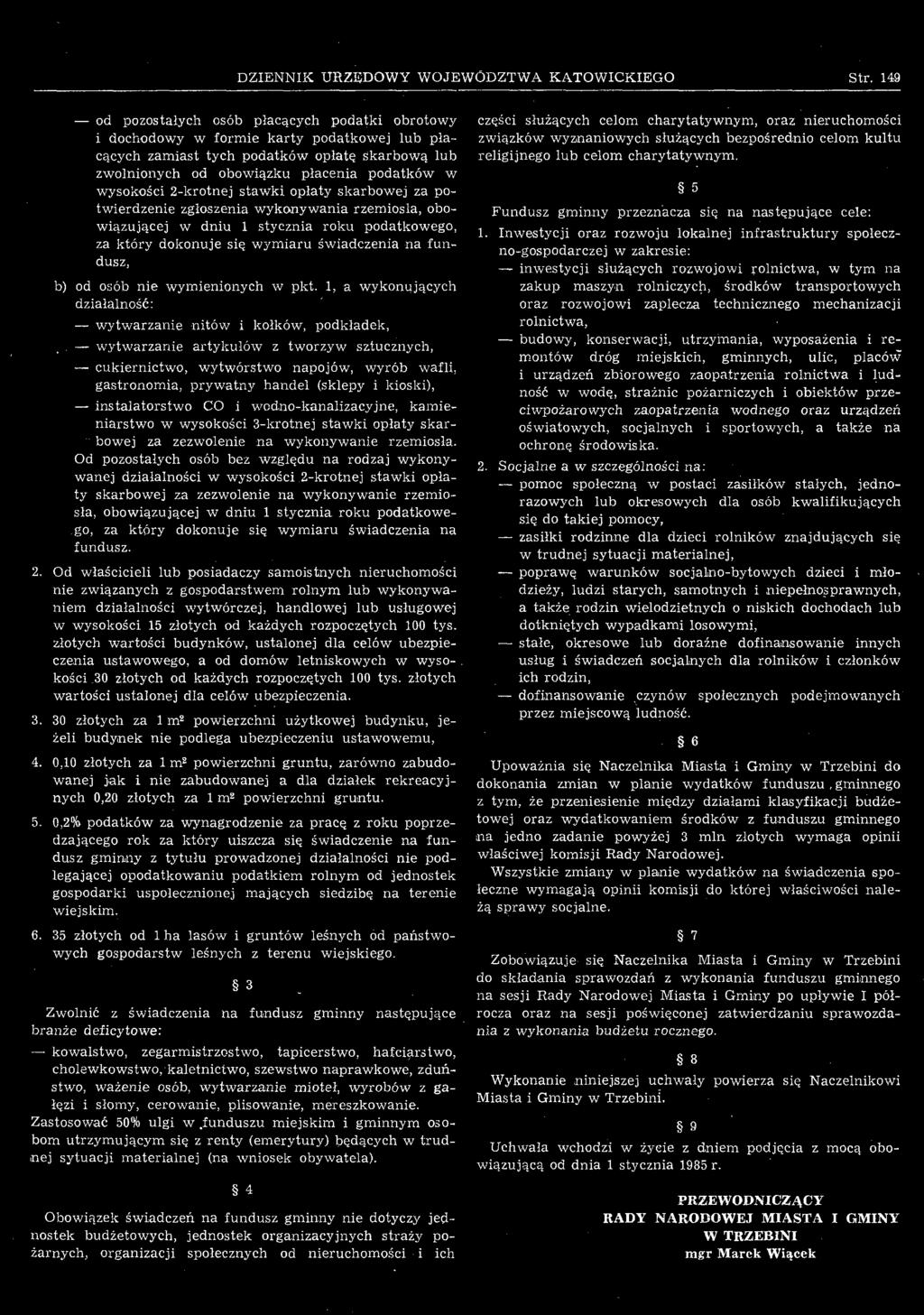 1, a wykonujących działalność: wytwarzanie nitów i kołków, podkładek, wytwarzanie artykułów z tworzyw sztucznych, cukiernictwo, wytwórstwo napojów, wyrób wafli, gastronomia, prywatny handel (sklepy i