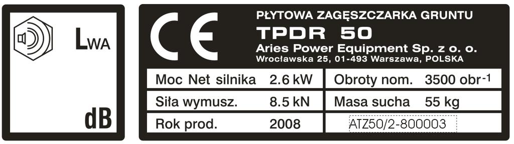 1.2. PARAMETRY EKSPLOATACYJNE ZAGĘSZCZARKI Model TPDR 50 Masa (kg) 55 Wysokość (mm) 820 Szerokość (mm) 340 Długość (mm) 921 Wymiary płyty (mm) 526 x 340 Częstotliwość wibracji (1/min) 5500
