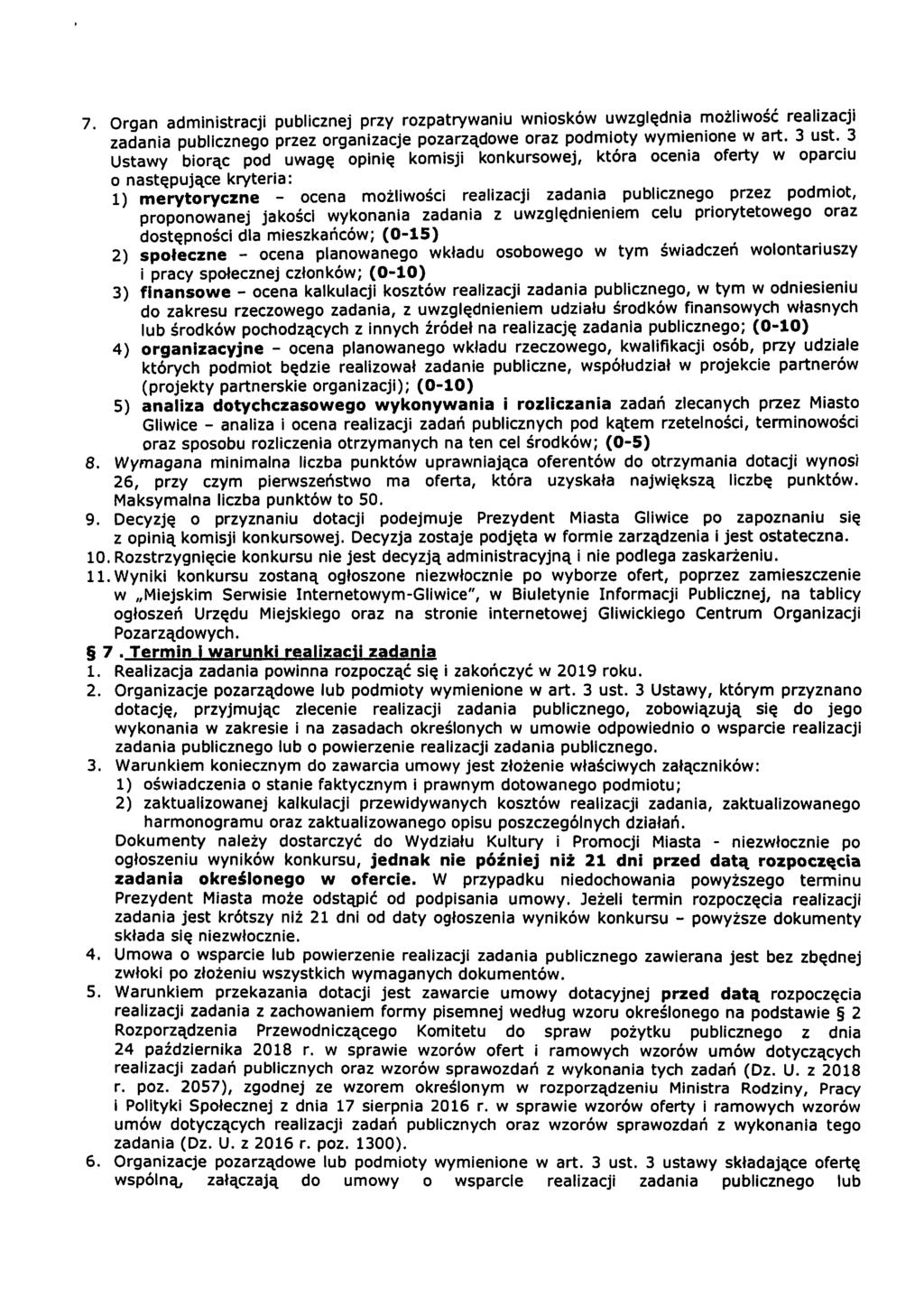 7. Organ administracji publicznej przy rozpatrywaniu wniosków uwzględnia możliwość realizacji zadania publicznego przez organizacje pozarządowe oraz podmioty wymienione w art. 3 ust.