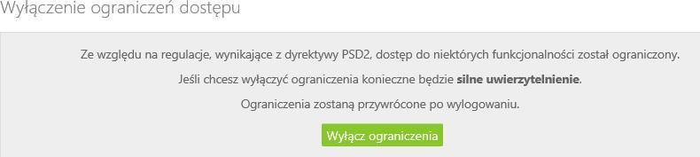 włączonych ograniczeniach wynikających z dyrektywy PSD2 dostęp do niektórych danych może zostać zablokowany.
