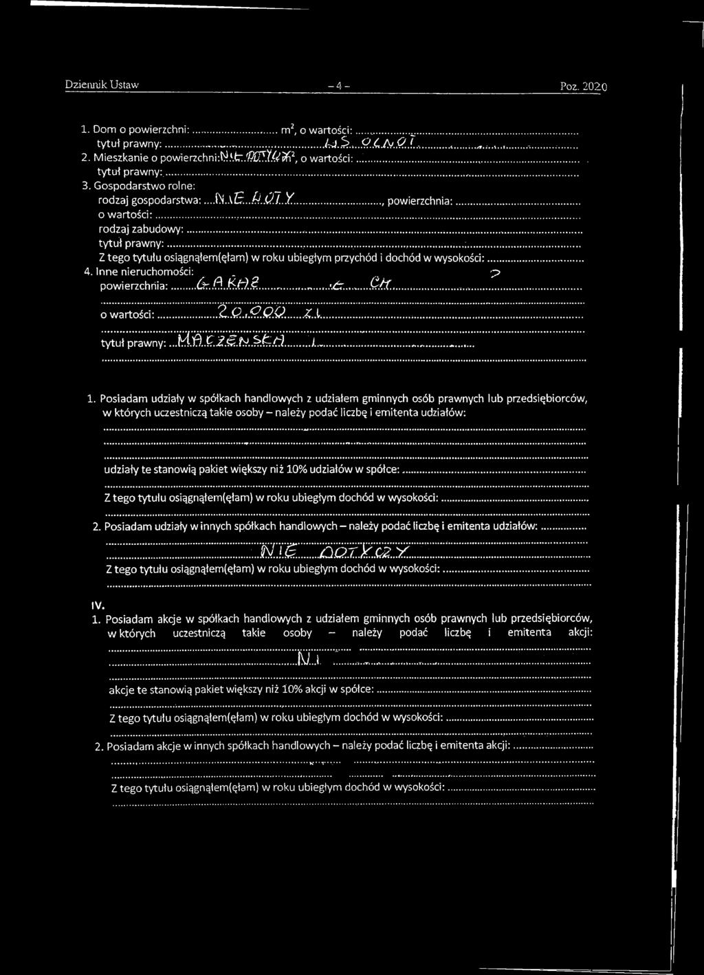 ... Z tego tytułu osiągnąłem(ęłam) w roku ubiegłym przychód i dochód w wysokości: 4. Inne nieruchomości:. p powi erzch rii a:...(sr. 3.. fc.fr)....;.ć7..ct(.... o wartości:...!ł.q.t!p..q.q.....l...,.