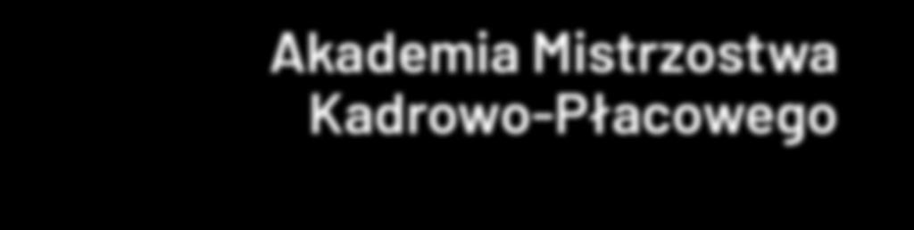 Akademia Mistrzostwa Kadrowo-Płacowego o kadrach i placach z pasja Na kursie Płace auczysz się: przygotowaia i sporządzaia listy płac, ustalaia uprawień z tytułu choroby i macierzyństwa, ustalaia
