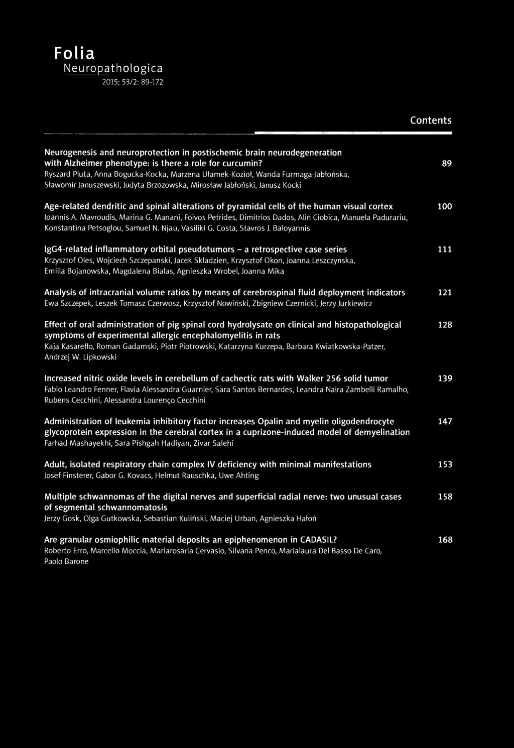 Folia Neuropathologica 2015; 53/2: 89-172 Contents Neurogenesis and neuroprotection in postischemic brain neurodegeneration with Alzheimer phenotype: is there a role for curcumin?